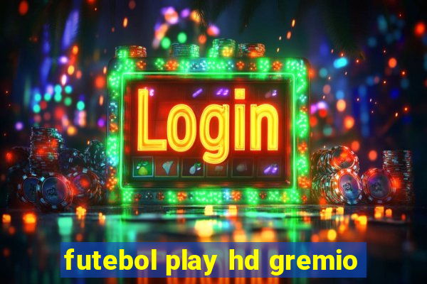 futebol play hd gremio